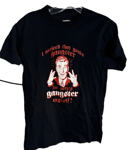 Graphic T-Shirt I Noticed That You're Gangster I'm Pretty G Myself Mens Size S
